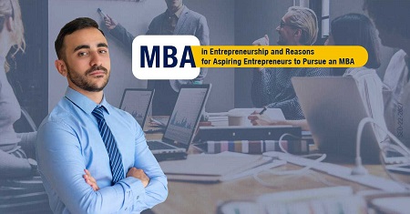 Top Reasons Why Entrepreneurs Need an MBA: How Does It Help?