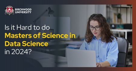 Is it Hard to do Masters of Science in Data Science in 2024?