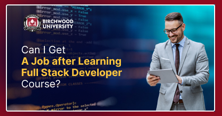 Can I Get A Job after Learning Full Stack Developer Course?