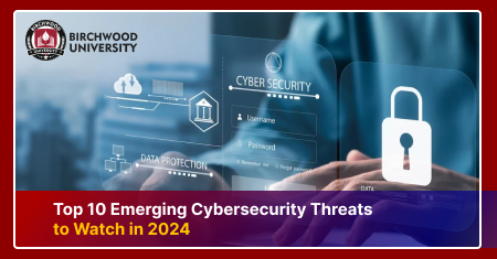 Top 10 Emerging Cybersecurity Threats to Watch in 2024