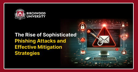 The Rise of Sophisticated Phishing Attacks and Effective Mitigation Strategies