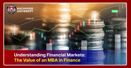 Understanding Financial Markets: The Value of an MBA in Finance