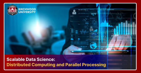 Scalable Data Science: Distributed Computing and Parallel Processing